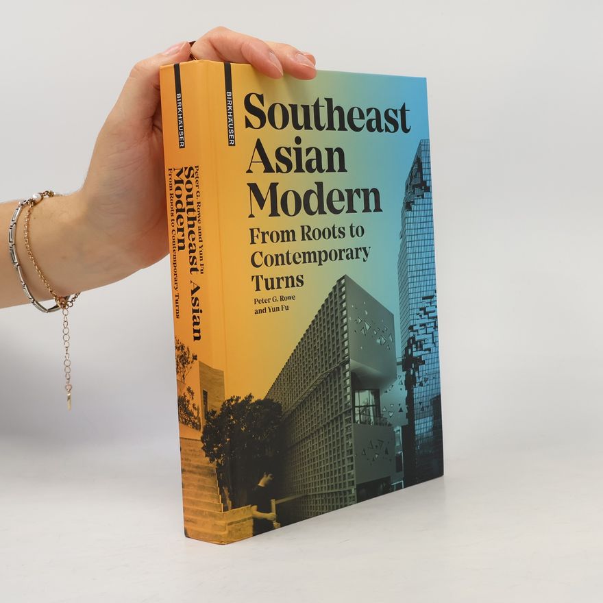 Peter G. Rowe Southeast Asian Modern