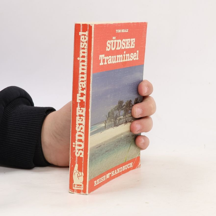Tom Neale Südsee-Trauminsel: Reisehandbuch