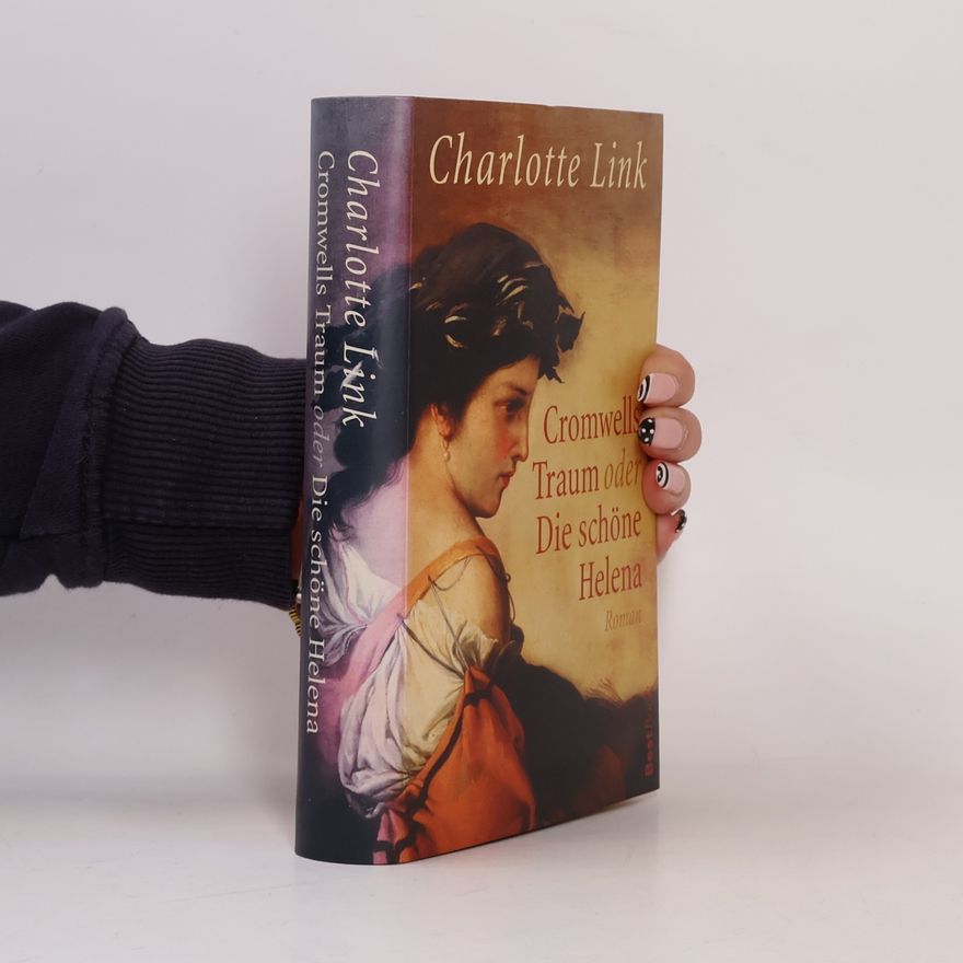 Charlotte Link Cromwells Traum oder Die schöne Helena