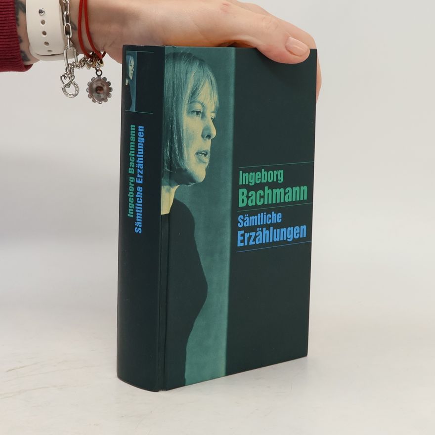 Ingeborg Bachmann Sämtliche Erzählungen