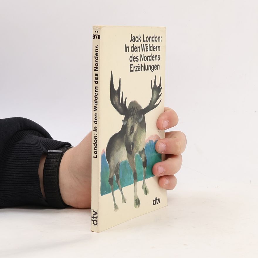 Jack London In den Wäldern des Nordens