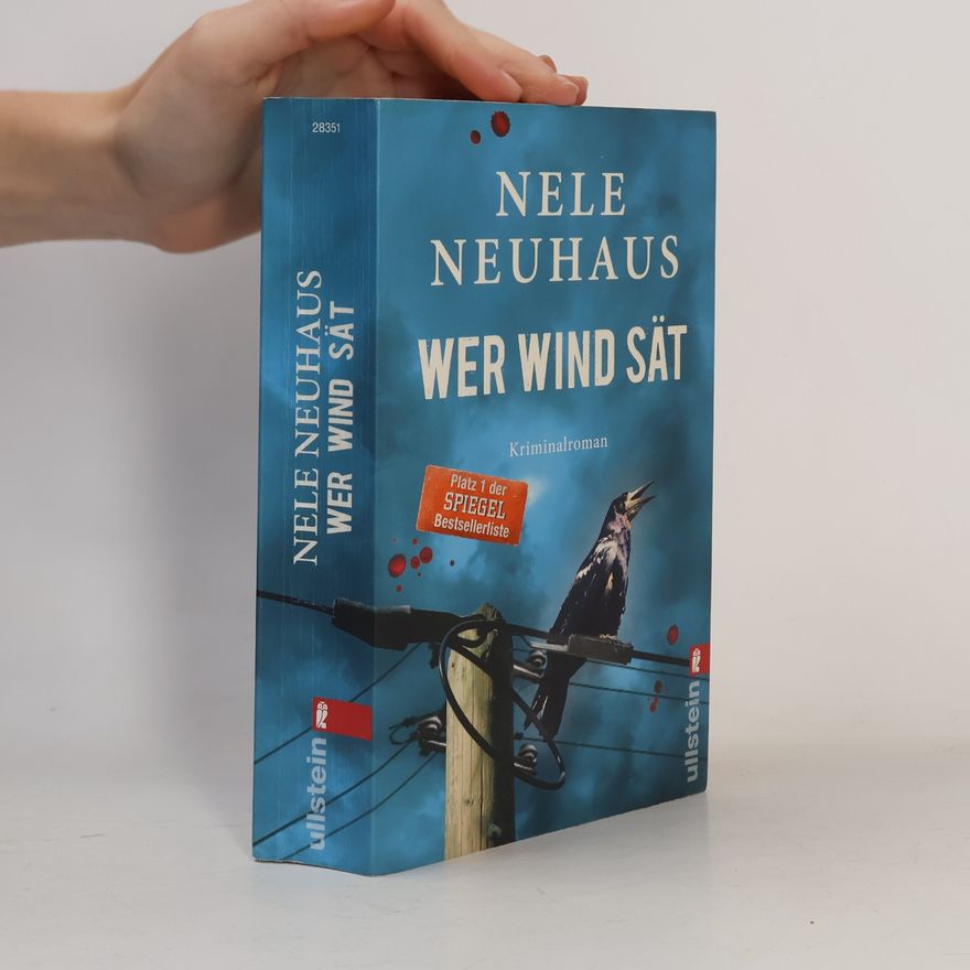 Nele Neuhaus Wer Wind sät : Kriminalroman