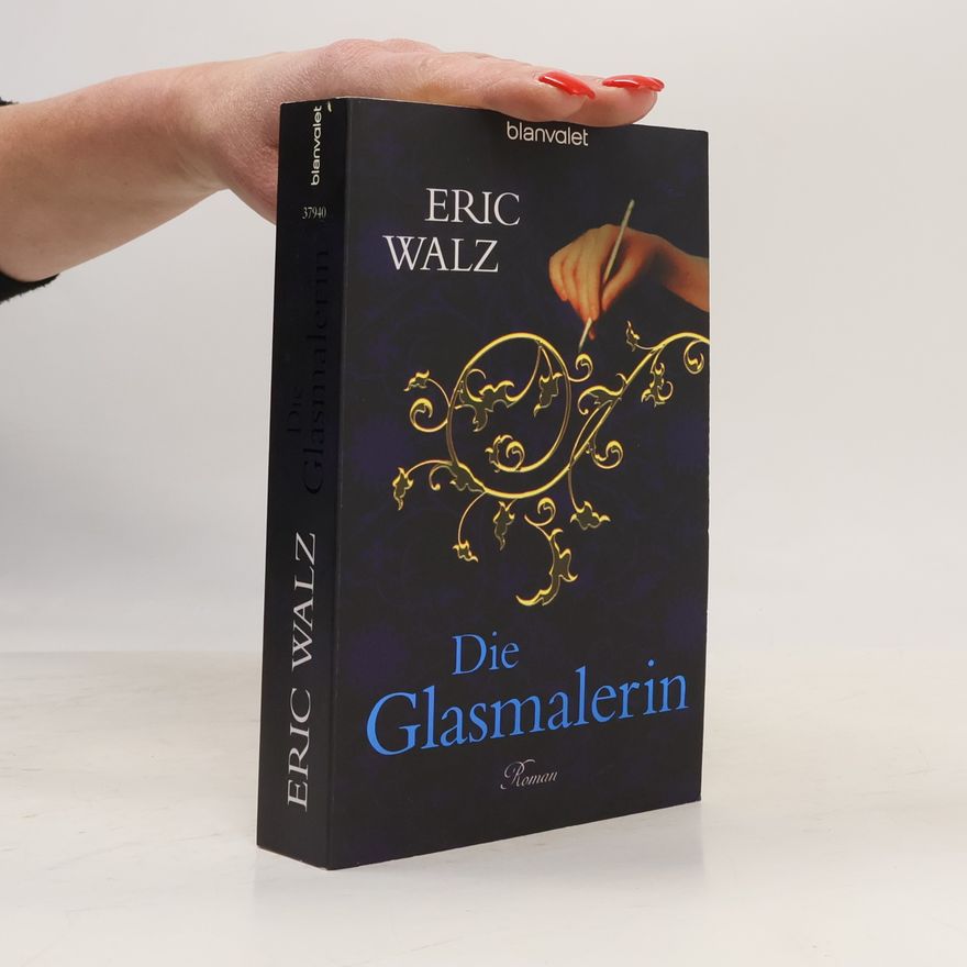 Eric Walz Die Glasmalerin