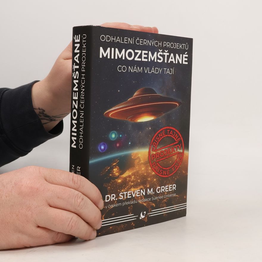 Steven M. Greer Mimozemšťané: Odhalení černých projektů