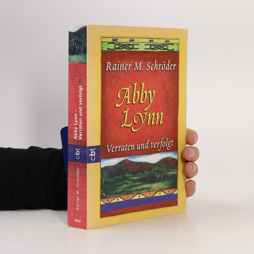 Rainer M. Schröder Abby Lynn. Verraten und verfolgt
