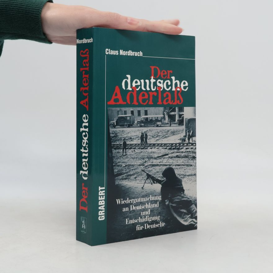 Claus Nordbruch Der deutsche Aderlass