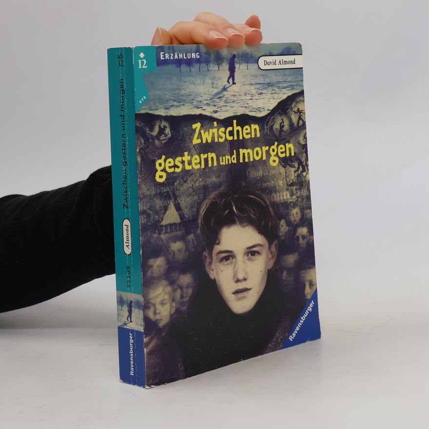 David Almond Zwischen gestern und morgen