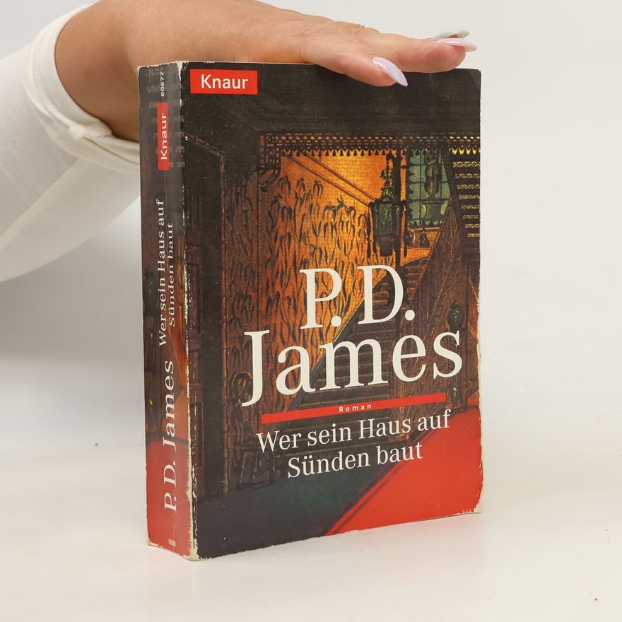 Phyllis Dorothy James Wer sein Haus auf Sünden baut