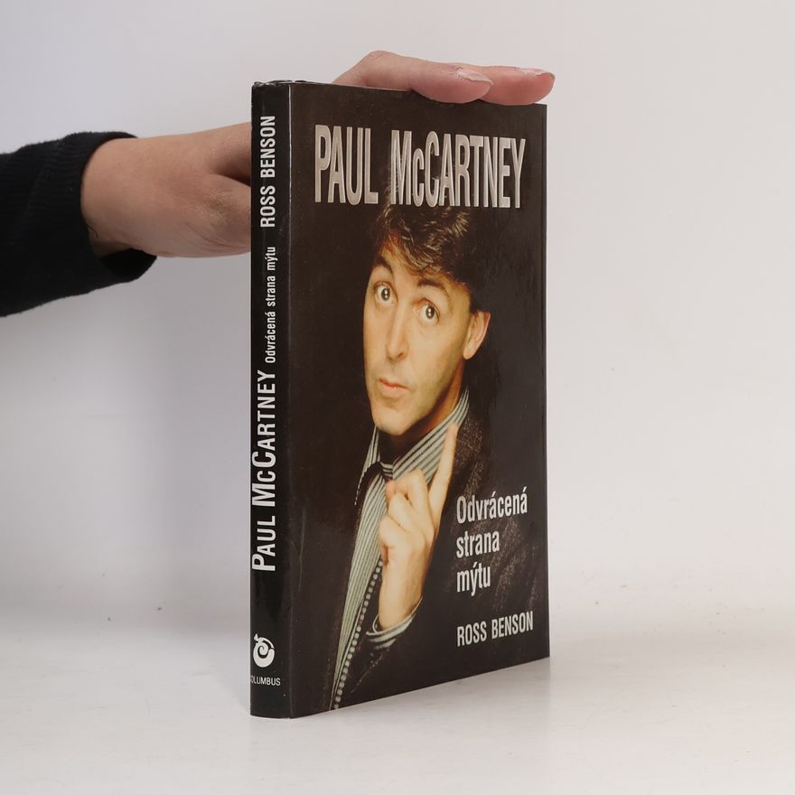 Ross Benson Paul McCartney. Odvrácená strana mýtu