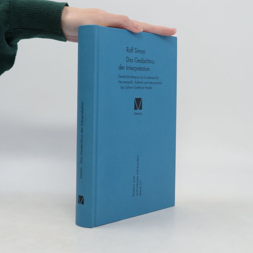 Ralf Simon Philosophische Bibliothek - 23: Das Gedächtnis der Interpretation