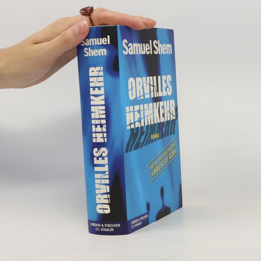 Samuel Shem Orvilles Heimkehr. Roman. Aus d. Amerikan. v. Andreas Nohl