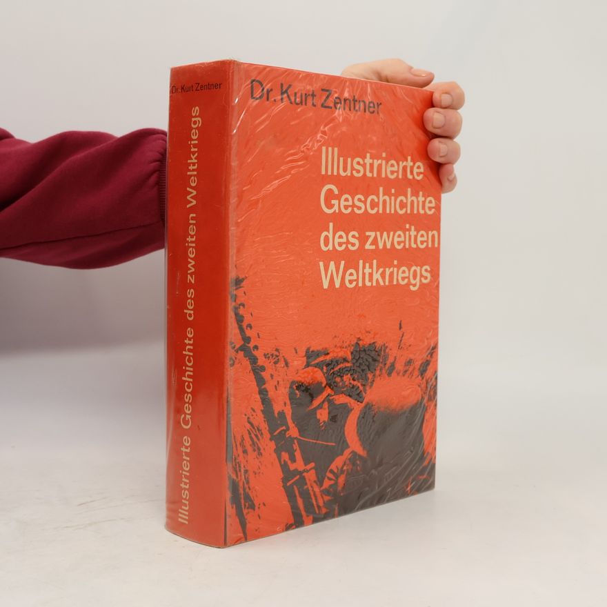 Dr. Kurt Zentner Illustrierte Geschichte des zweiten Weltkriegs