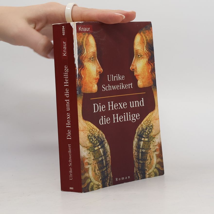Ulrike Schweikert Die Hexe und die Heilige