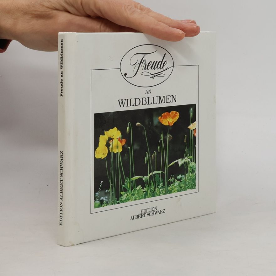 Autorenkollektiv Edition Albert Schwarz: Freude an Wildblumen