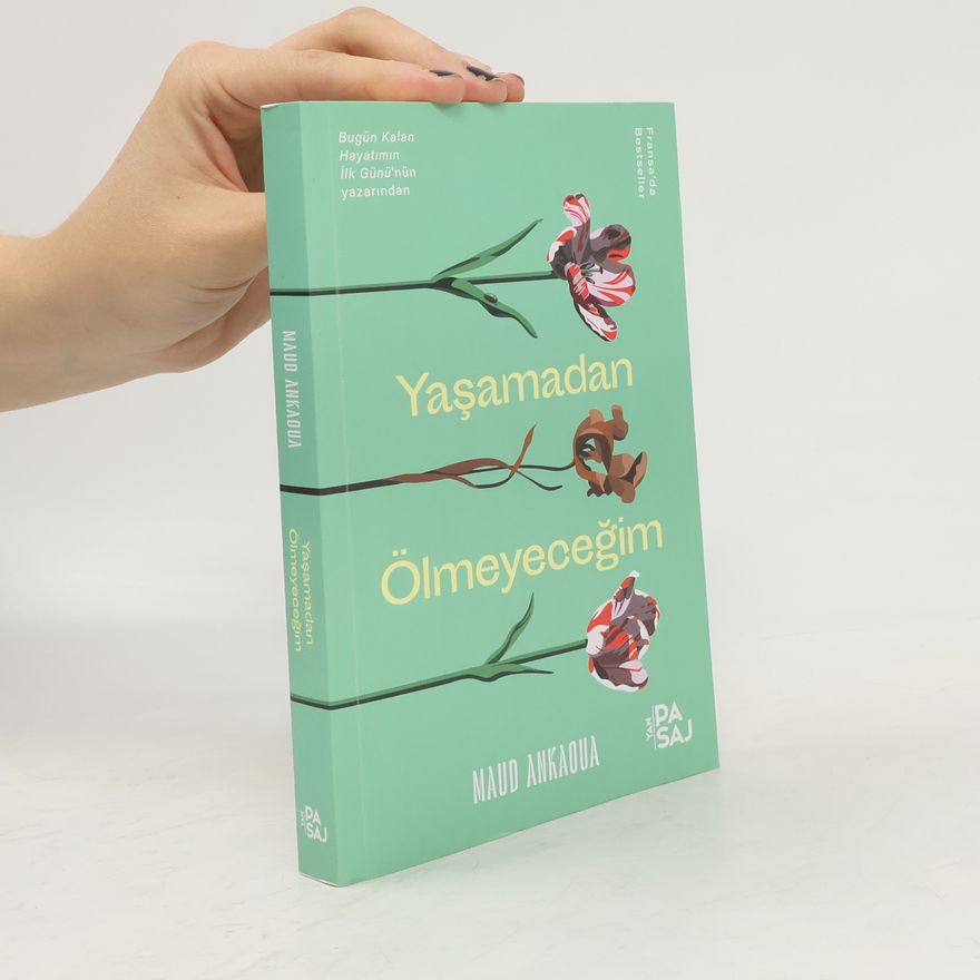 Maud Ankaoua Yasamadan Ölmeyecegim
