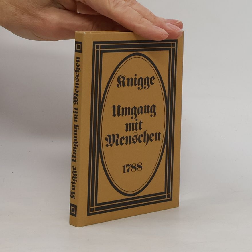 Adolph Freiherr Knigge Über den Umgang mit Menschen