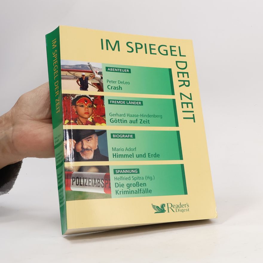 Autorenkollektiv Im Spiegel der Zeit. Crash. Göttin auf Zeit. Himmel und Erde. Die großen Kriminalfälle
