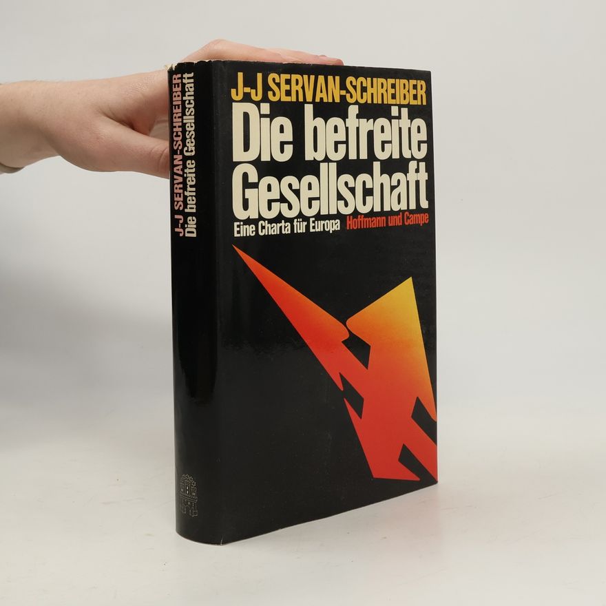 Jean-Jacques Servan-Schreiber Die befreite Gesellschaft