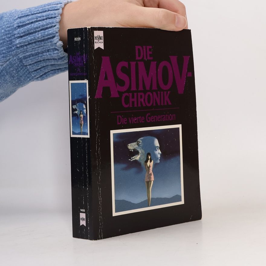 Isaac Asimov Die Asimov-Chronik, die vierte Generation. Stories