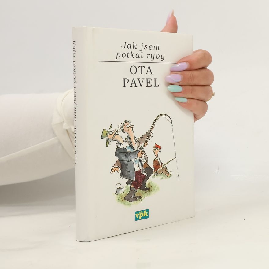 Ota Pavel Jak jsem potkal ryby