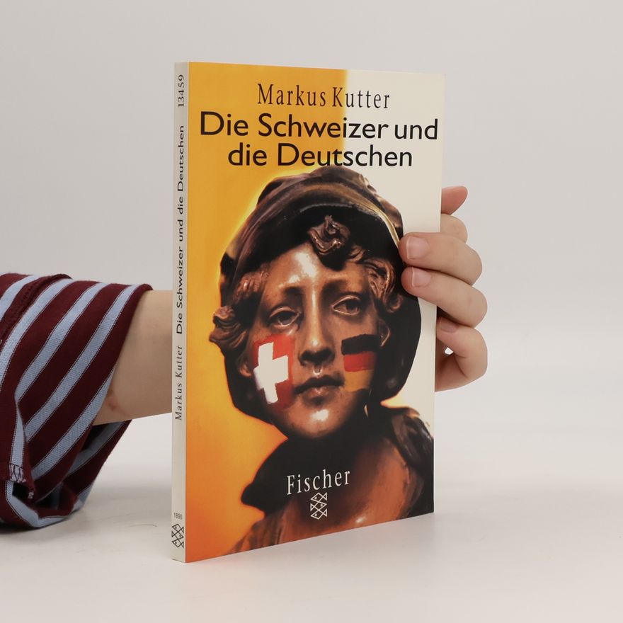 Markus Kutter Die Schweizer und die Deutschen