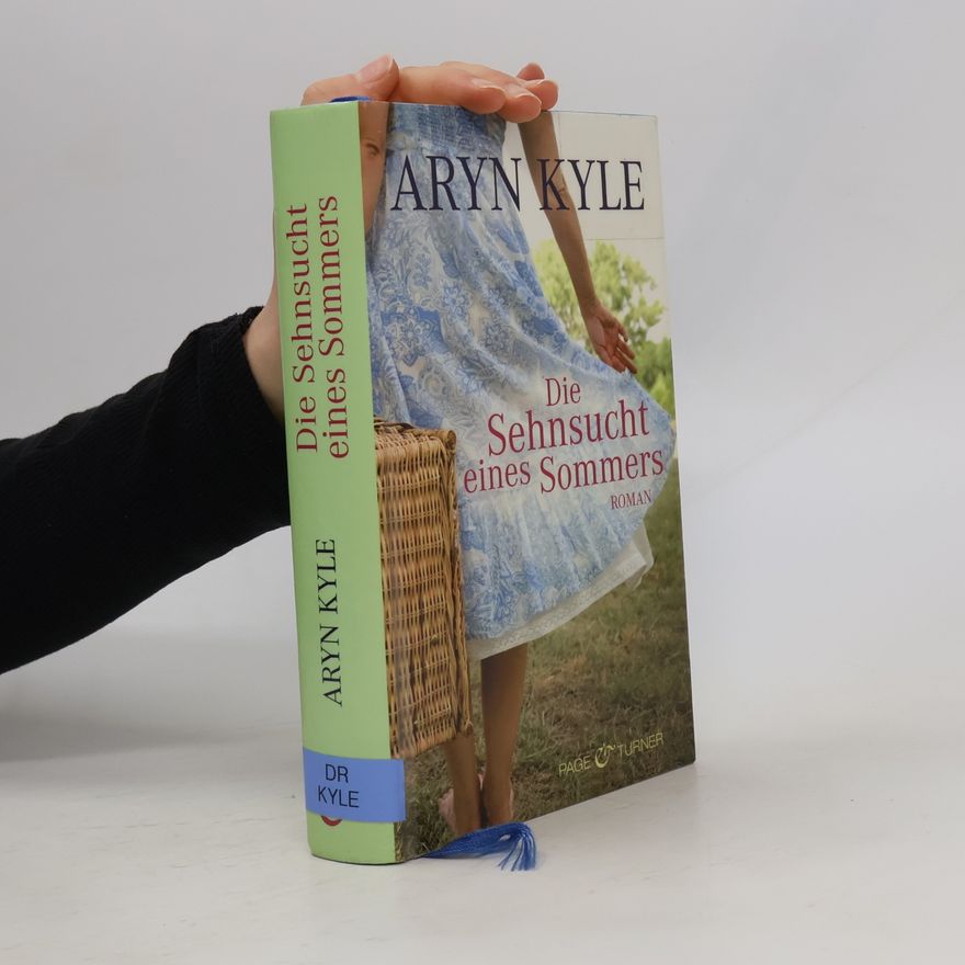 Aryn Kyle Die Sehnsucht eines Sommers