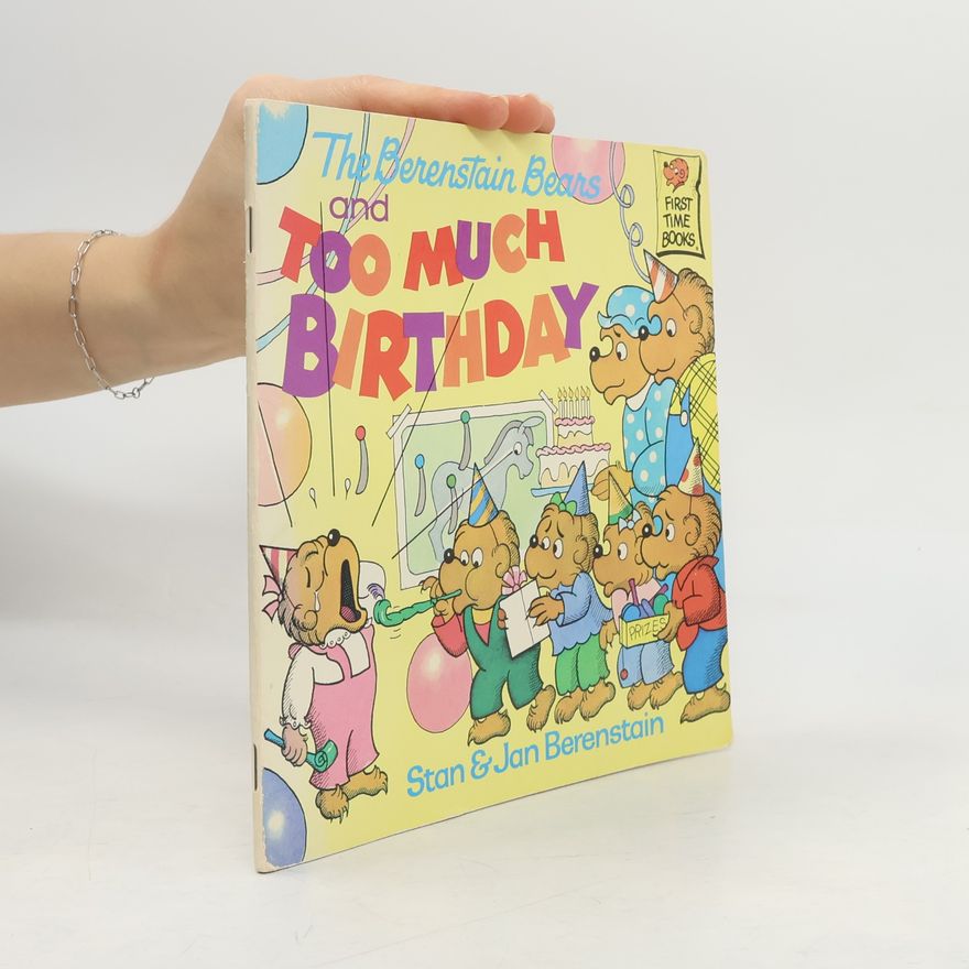 Jan Berenstain The Berenstain Bears and Too Much Birthday
