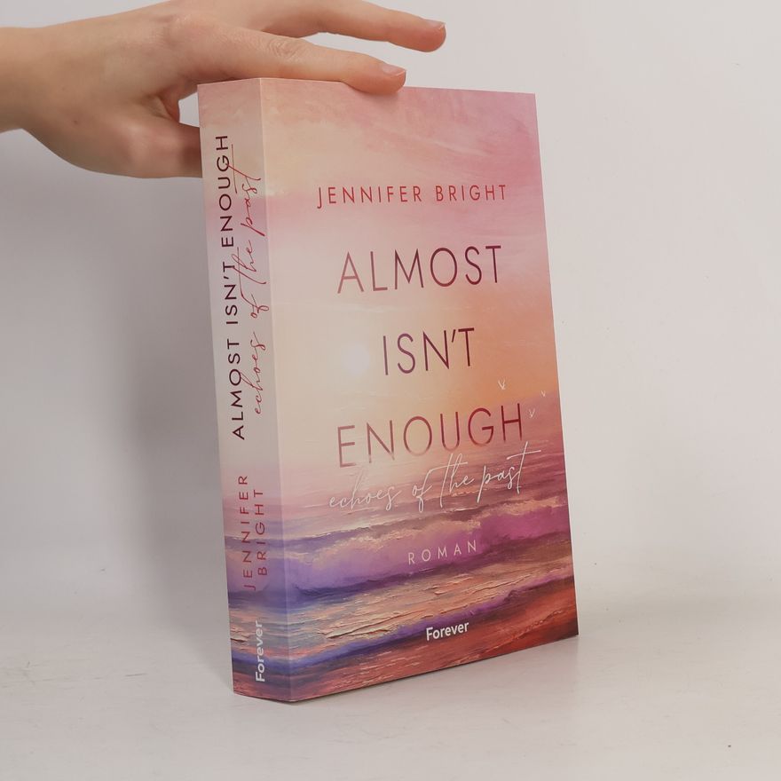 Jennifer Bright Almost isn't enough. Echoes of the Past
