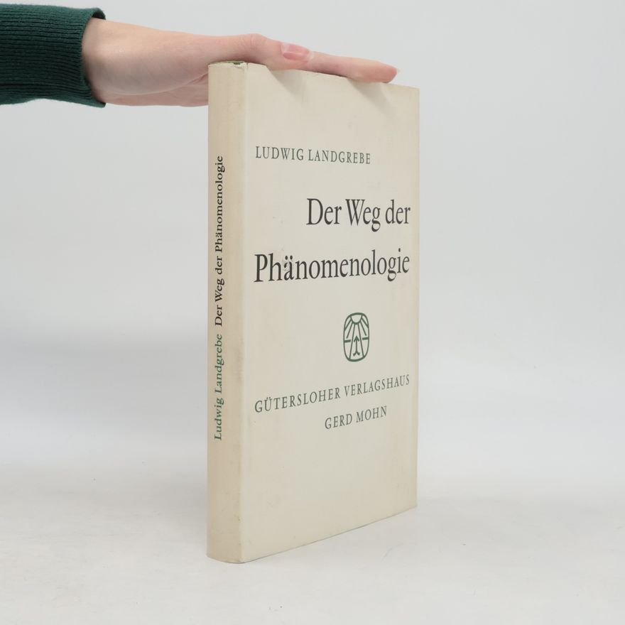 Ludwig Landgrebe Der Weg der Phänomenologie