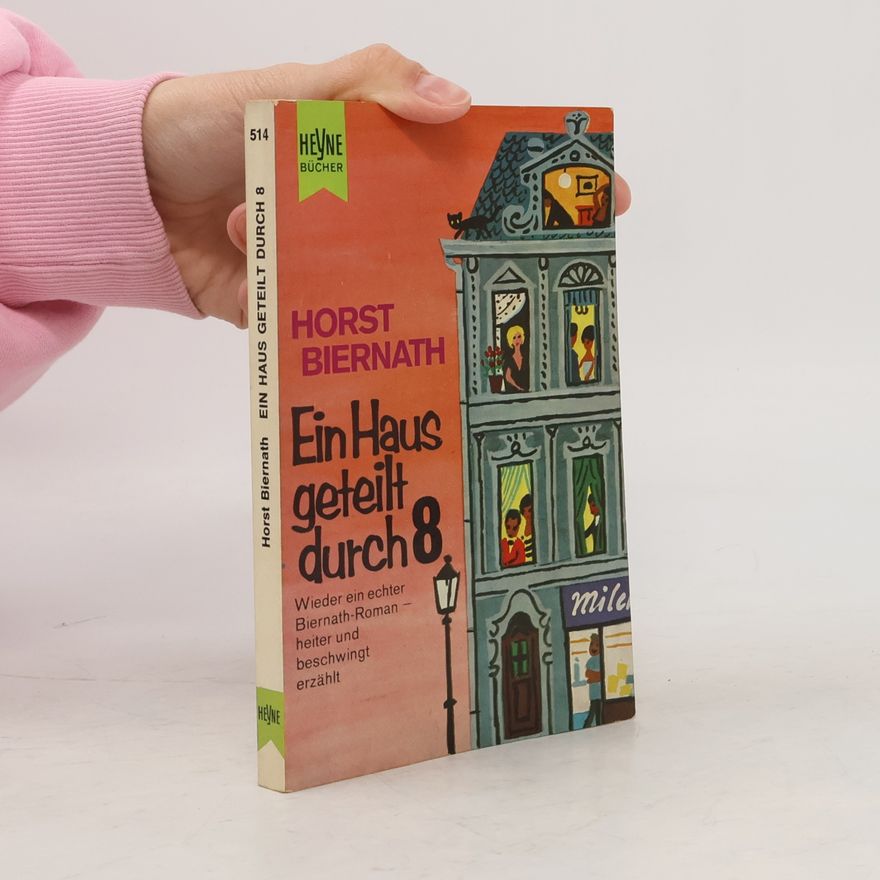 Horst Biernath Ein Haus geteilt durch 8