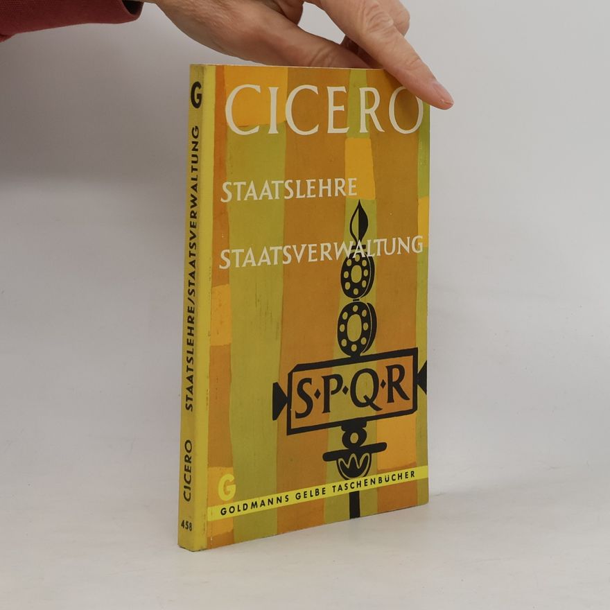 Marcus Tullius Cicero Staatslehre. Staatsverwaltung