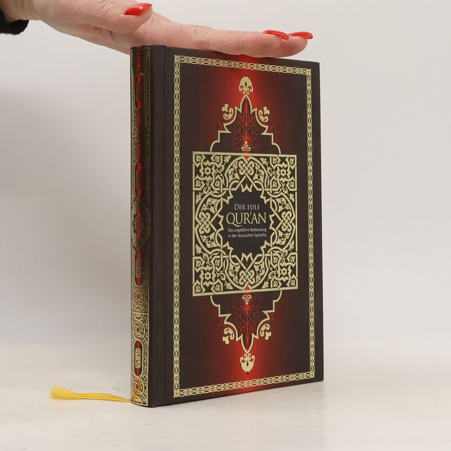 Abu-r-Riḍāʾ Muḥammad ibn Aḥmad ibn Rassoul Der Edle Qur'an. Die ungefähre Bedeutung des Al Qur'an Al Karīm in deutscher Sprache