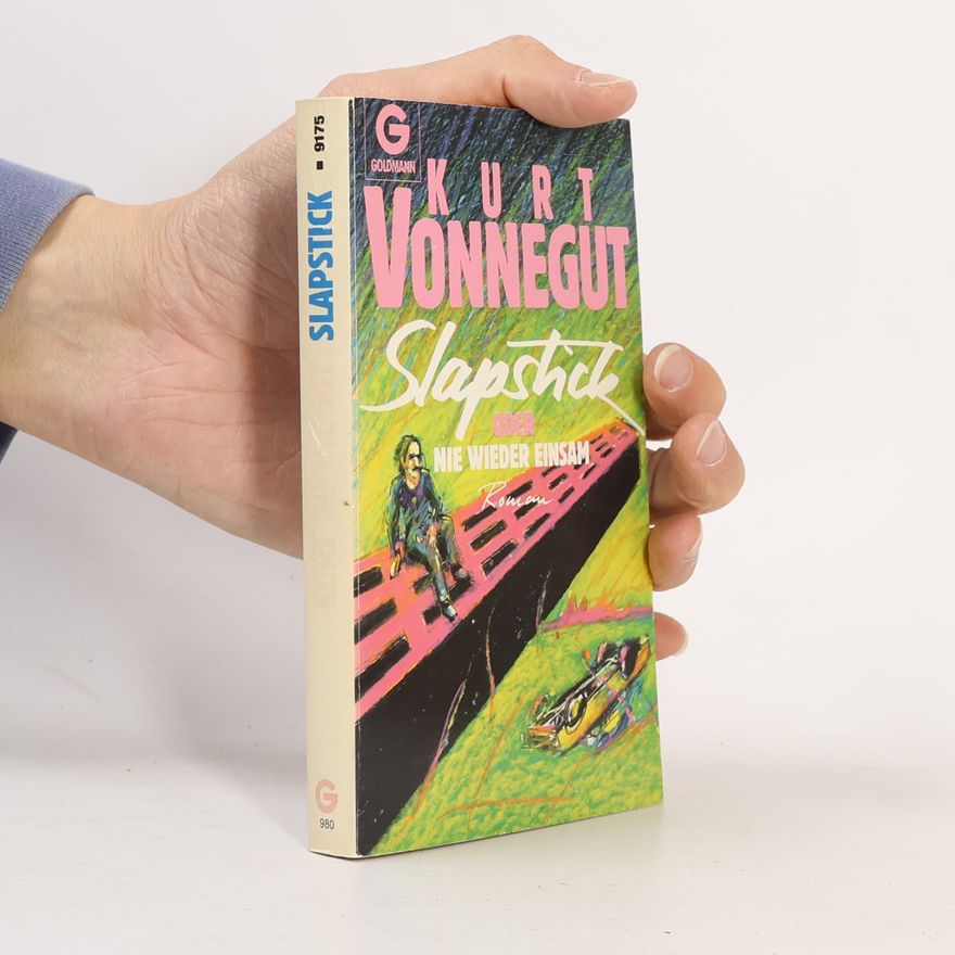 Kurt Vonnegut Slapstick oder nie wieder einsam