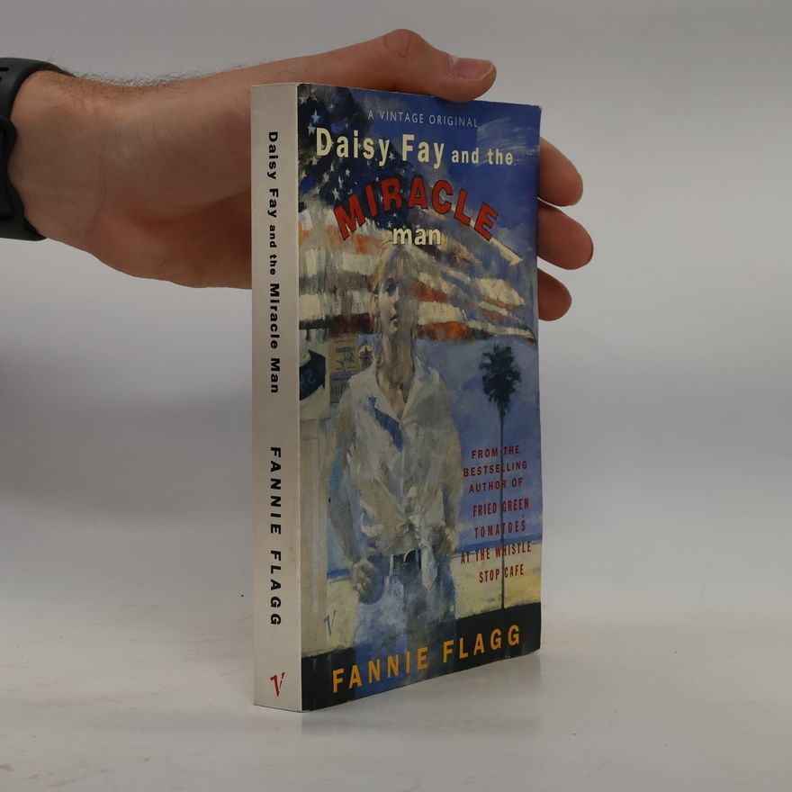Fannie Flagg Daisy Fay And The Miracle Man