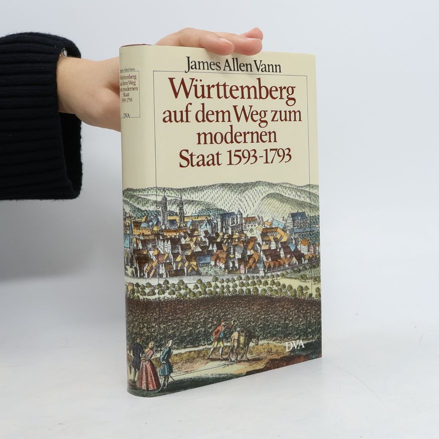 James Allen Vann Württemberg auf dem Weg zum modernen Staat