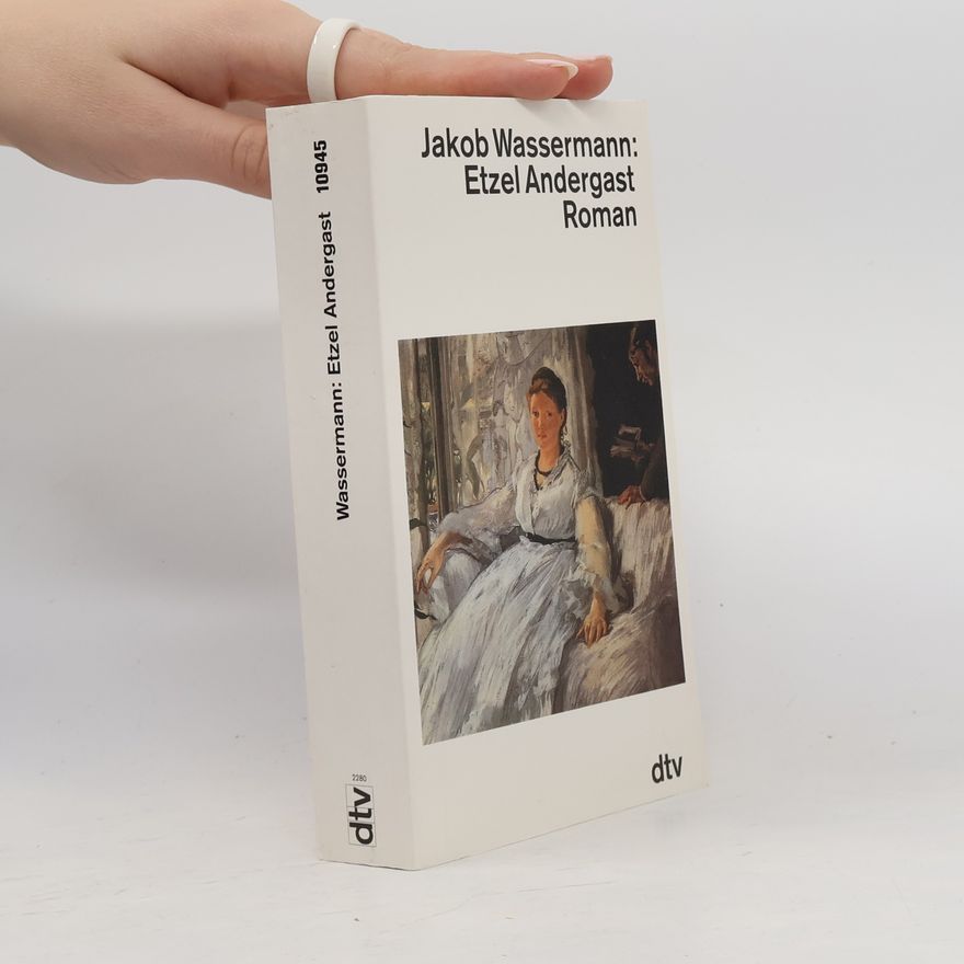 Jakob Wassermann Etzel Andergast