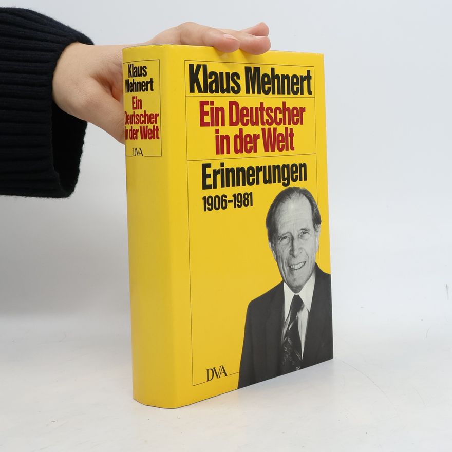 Klaus Mehnert Ein Deutscher in der Welt
