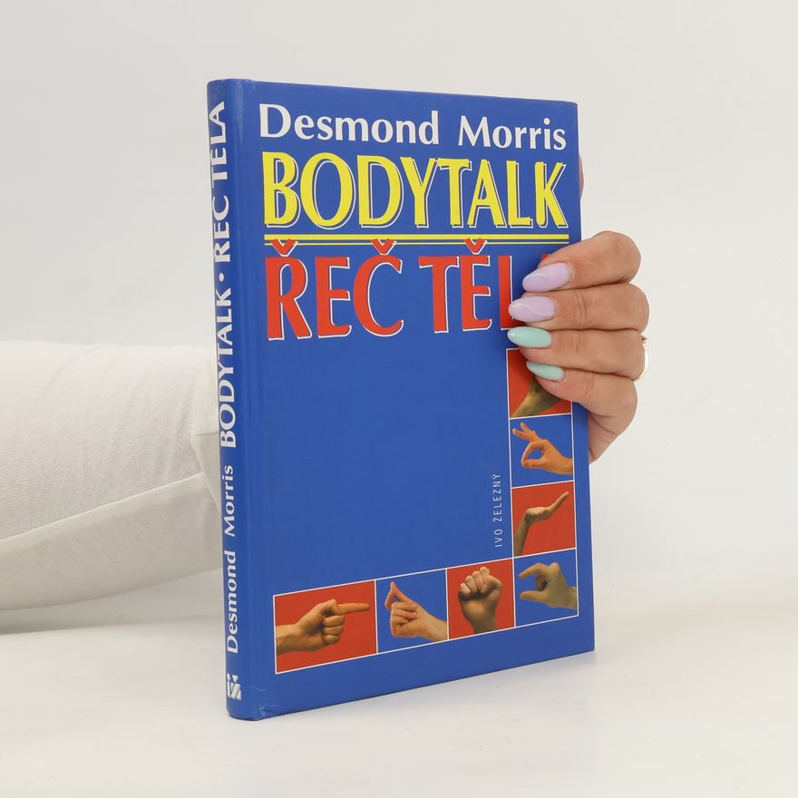 Desmond Morris Bodytalk. Řeč těla