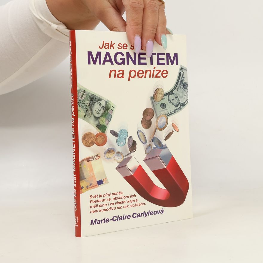 MarieClaire Carlyle Jak se stát magnetem na peníze