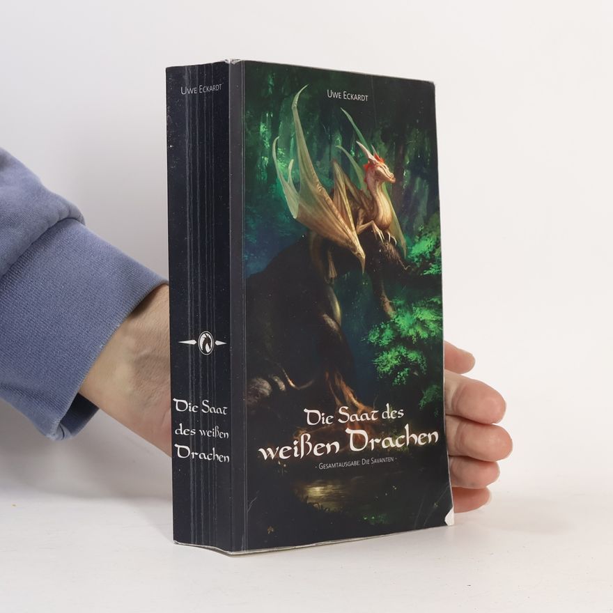 Uwe Eckhardt Die Saat des weißen Drachen