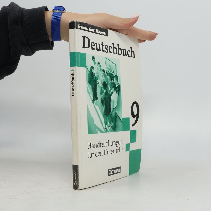 Various authors Deutschbuch 9 Gymnasium Bayern Handreichungen für den Unterricht