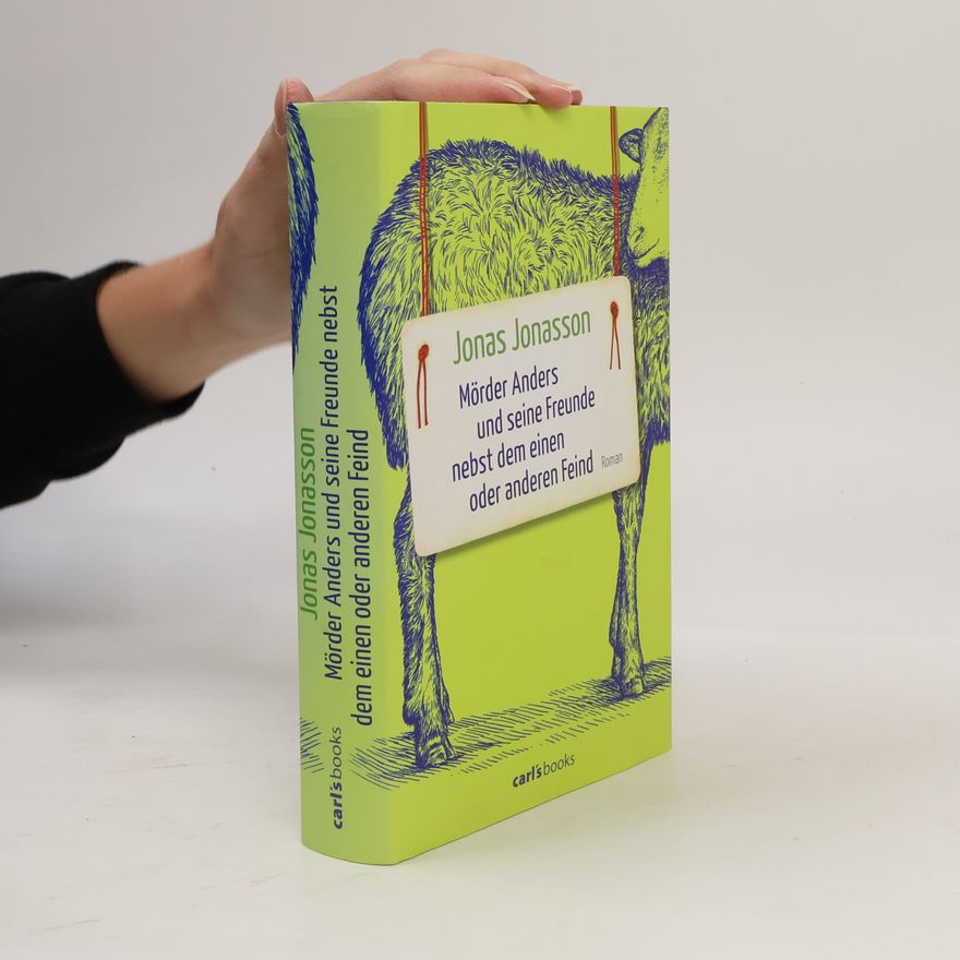 Jonas Jonasson Mörder Anders und seine Freunde nebst dem einen oder anderen Feind