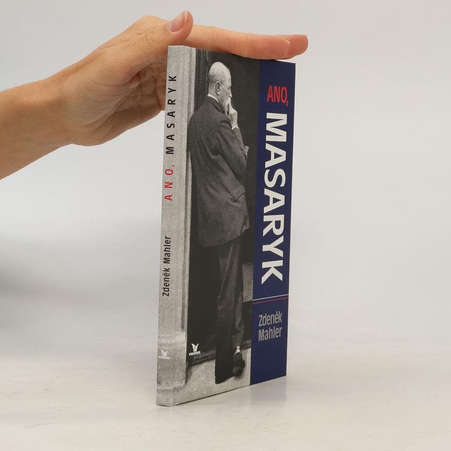 Zdeněk Mahler Ano, Masaryk