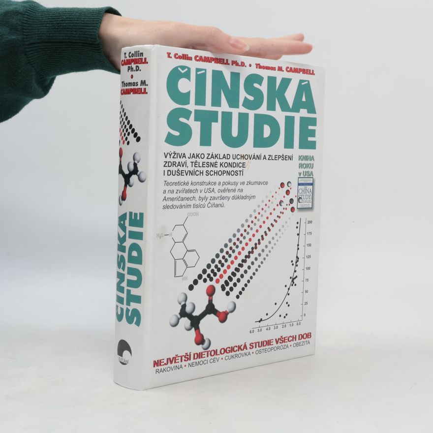 Thomas Campbell Čínská studie. Výživa jako základ uchování a zlepšení zdraví, tělesné kondice a duševních schopností