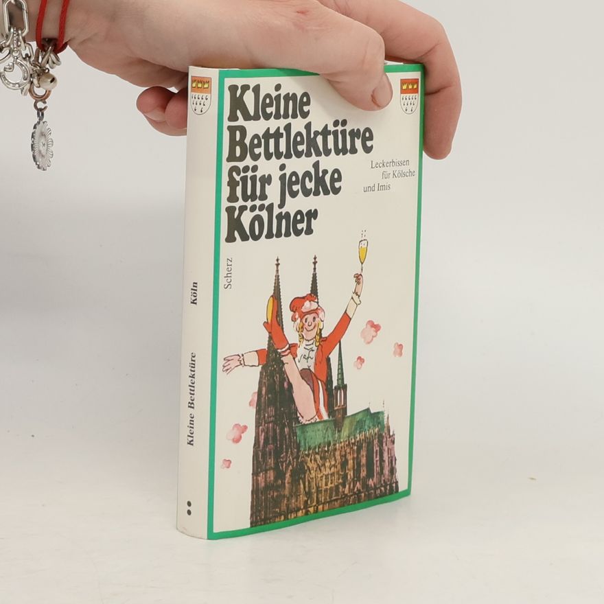 Autorenkollektiv Kleine Bettlektüre für jecke Kölner