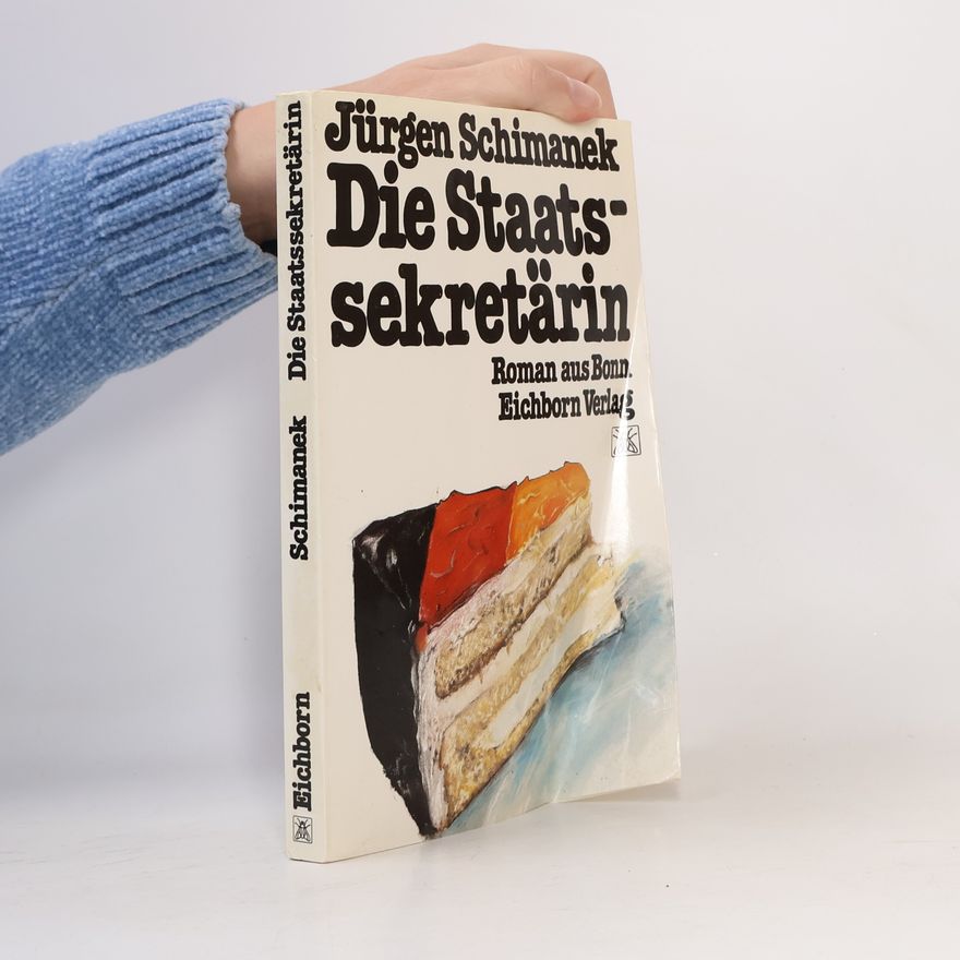 Jürgen Schimanek Die Staatssekretärin