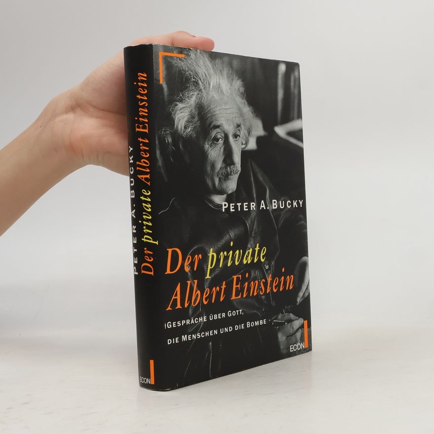 Peter A. Bucky Der private Albert Einstein