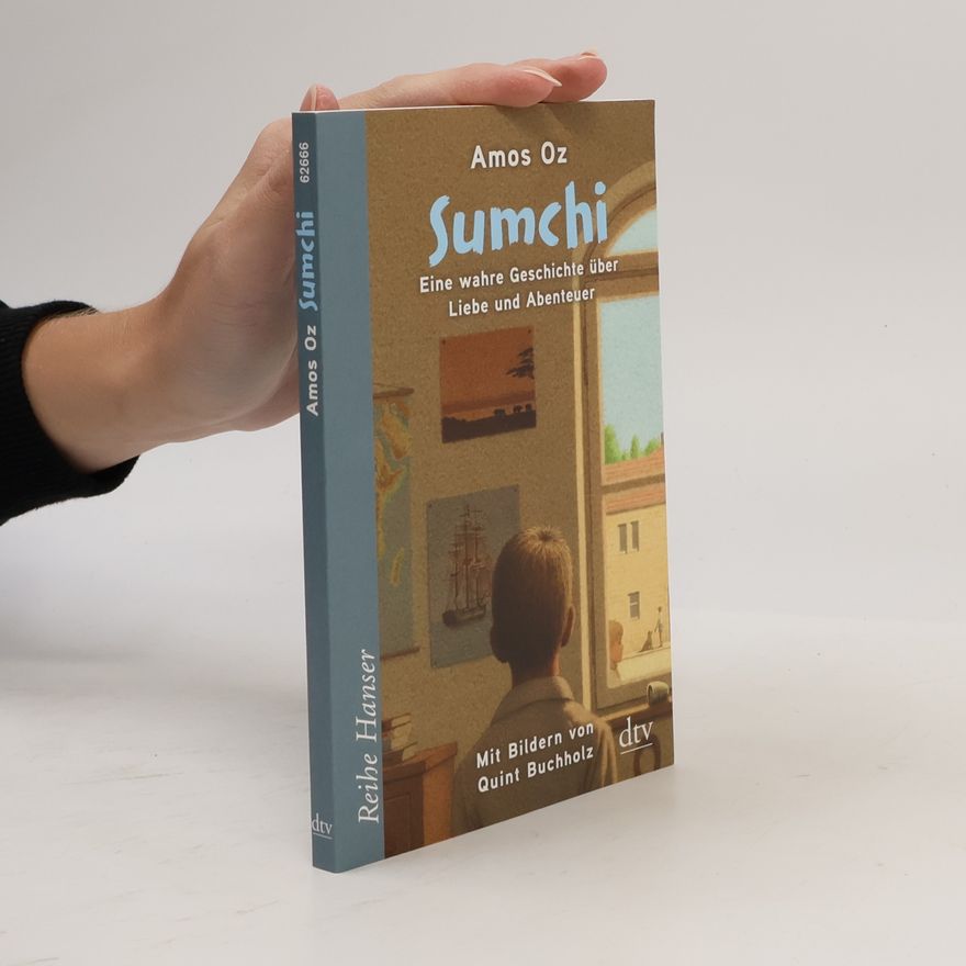 Amos Oz Sumchi: Eine wahre Geschichte über Liebe und Abenteuer