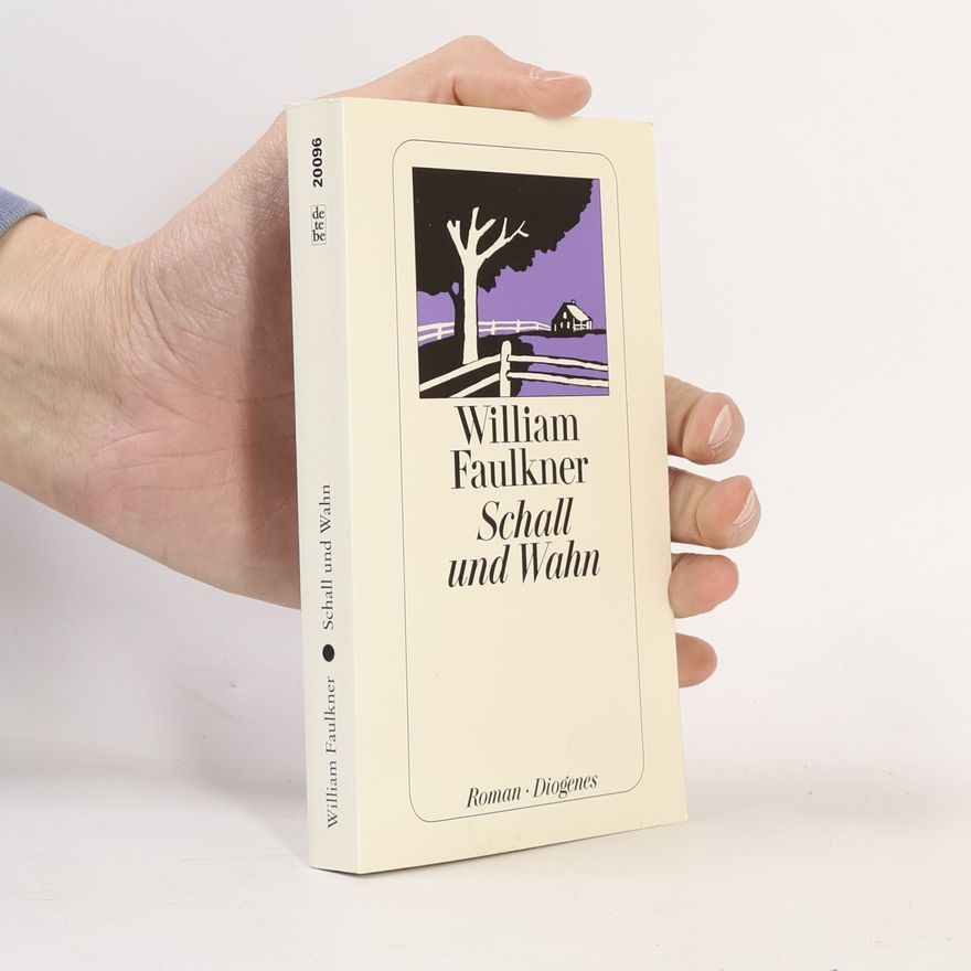 William Faulkner Schall und Wahn