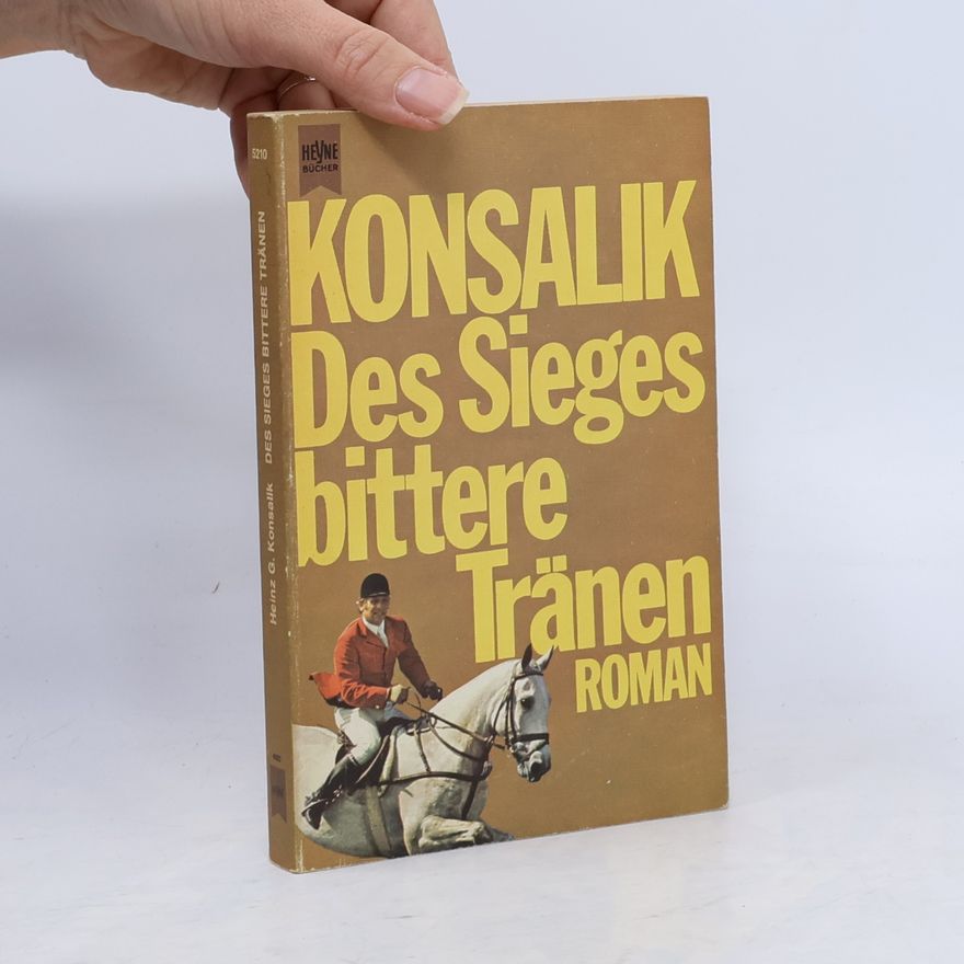 Heinz Günther Konsalik Des Sieges bittere Tränen